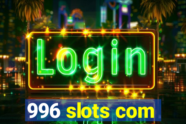 996 slots com